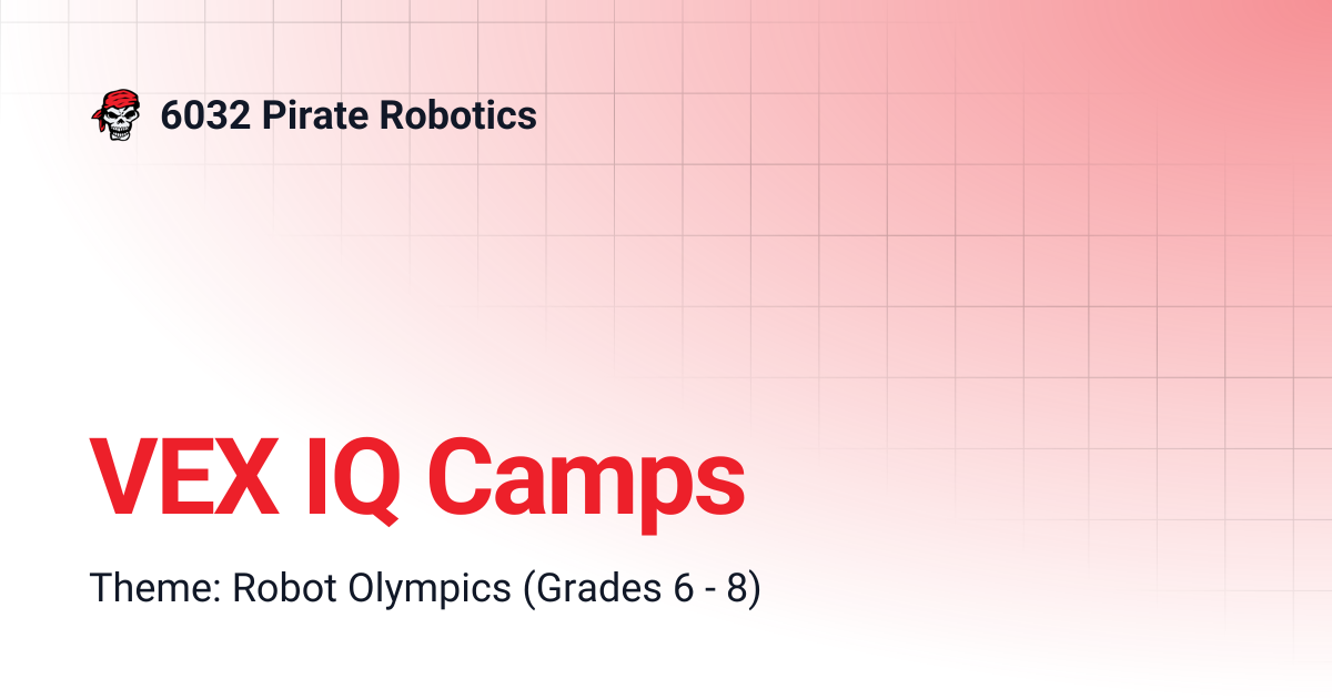 VEX IQ Camps | 6032 Pirate Robotics
